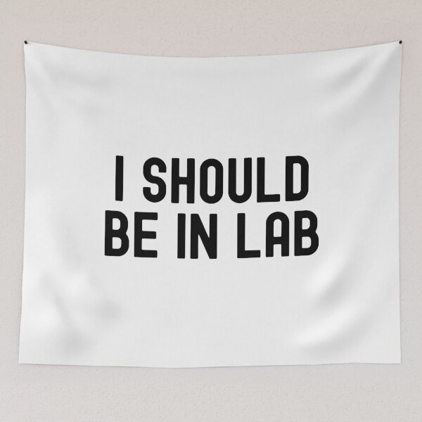 Item preview, I Should Be In Lab | Laboratory Research | Laboratory Scientist | Funny Scientist | Funny Graduate Student designed and sold by jadedscientist.