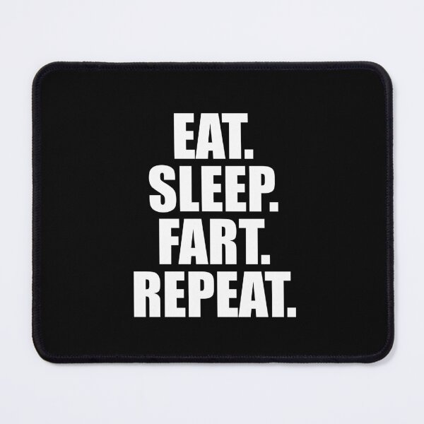 Item preview, Eat Sleep Fart Repeat Funny Humor designed and sold by smartrocket.