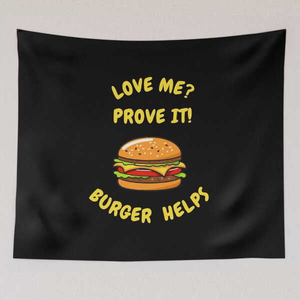 Item preview, Love me? Prove it! Burger helps designed and sold by EMMonovi.