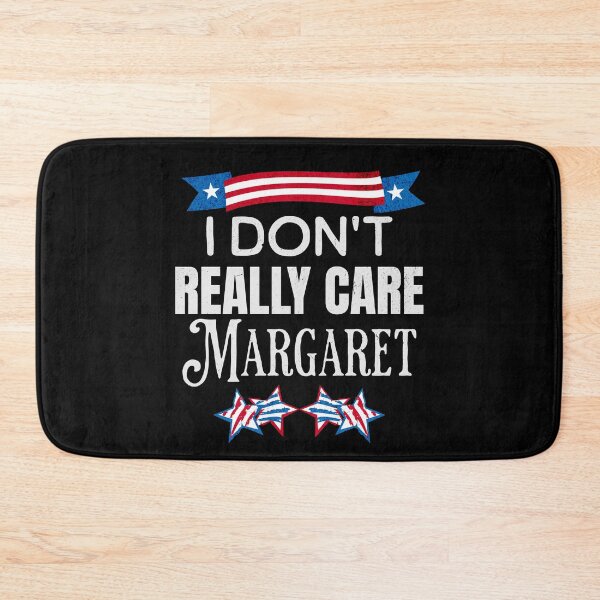 Item preview, I Don't Really Care Margaret designed and sold by Rich Summers Art.