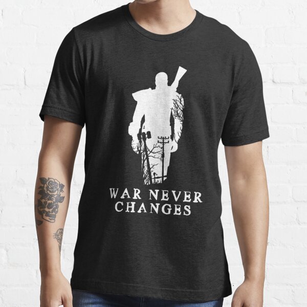 War Never Changes Gifts Merchandise Redbubble