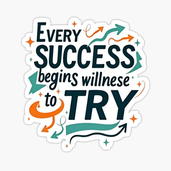 Item preview, Every success begins with the willingness to try designed and sold by BOHAKIM.SHOP.