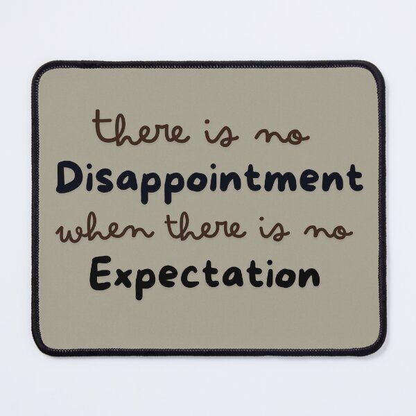 Item preview, There is no disappointment when there is no expectation designed and sold by wiseblacksheep.