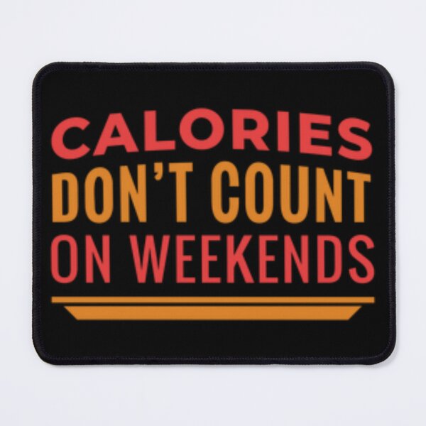 Item preview, Calories don't count on weekends designed and sold by haneen15.