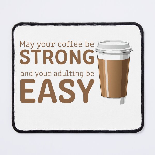 Item preview, May your Coffee be Strong, and your Adulting Easy designed and sold by Guachafita.