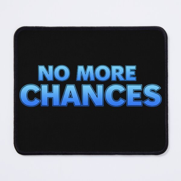 Item preview, NO MORE CHANCES designed and sold by FitEnvy.