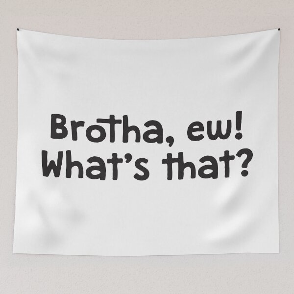 Item preview, Brotha, Ew! What’s That?” – Funny Reaction Tee designed and sold by ReggieDior.