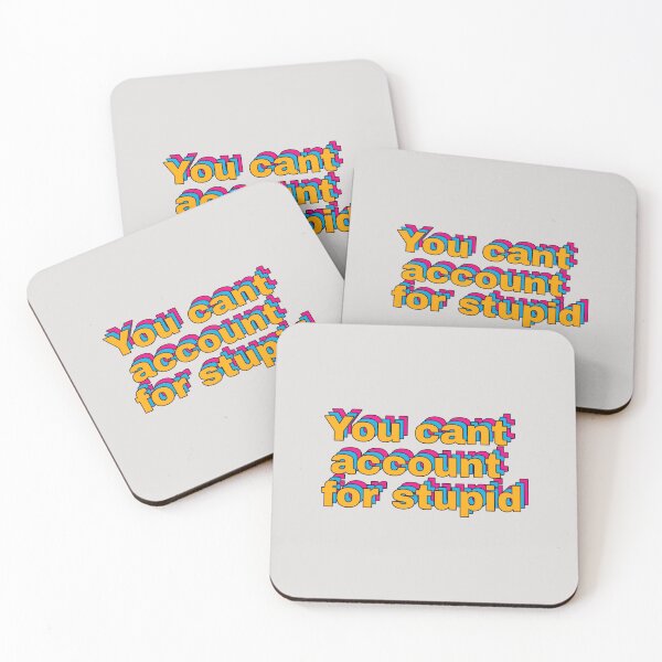 Item preview, You cant account for stupid designed and sold by MakeWayDesign.