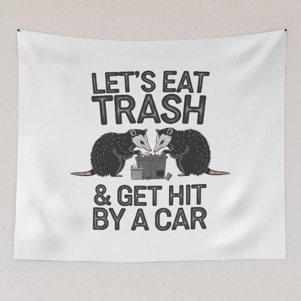 Item preview, Let's Eat Trash & Get Hit By A Car designed and sold by ZAIKY DREAMS.