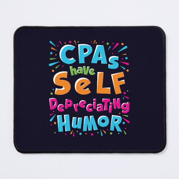 Item preview, CPAs Have Self Depreciating Humor CPA Accountant designed and sold by jaygo.