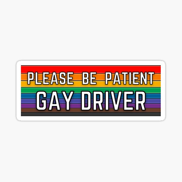 Item preview, Please Be Patient Gay Driver designed and sold by zammaam.