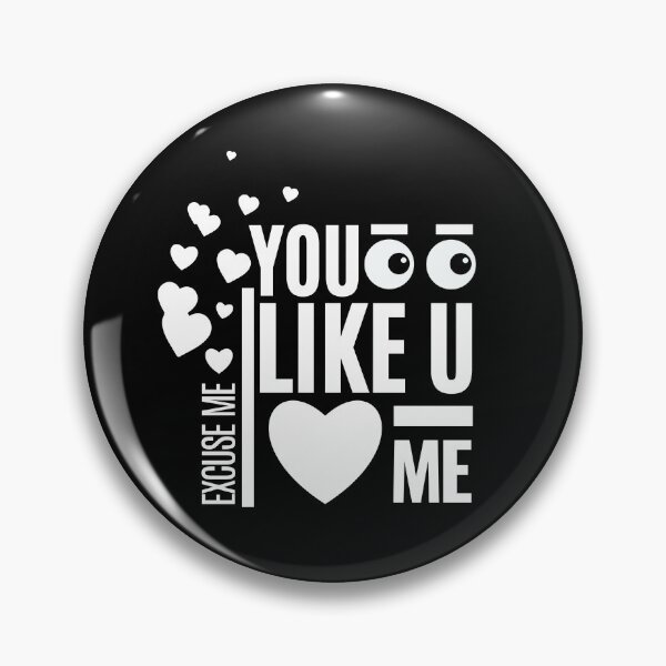 Item preview, EXCUSE ME!  YOU LOOK LIKE YOU LOVE ME designed and sold by jbird1979.