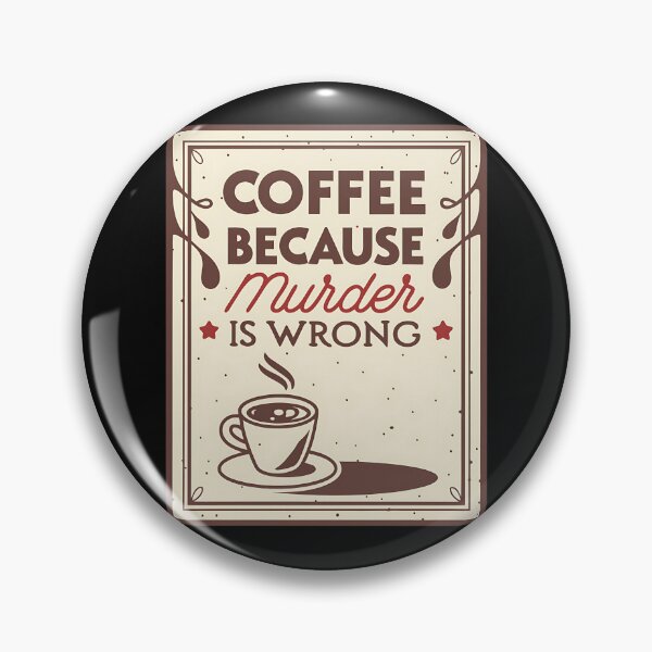 Item preview, Coffee Because Murder Is Wrong designed and sold by VibeTCreations.