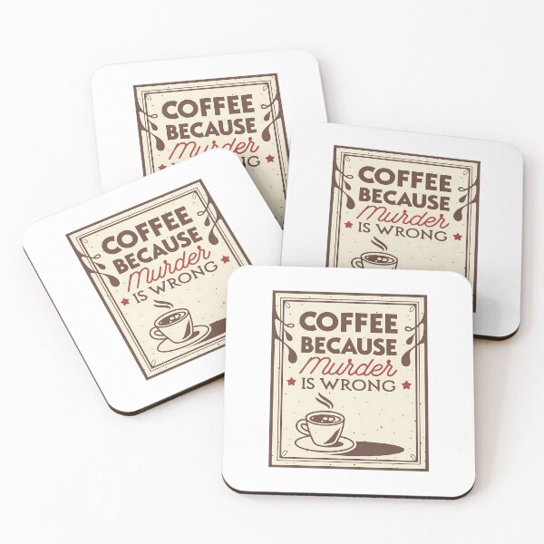 Item preview, Coffee Because Murder Is Wrong designed and sold by VibeTCreations.