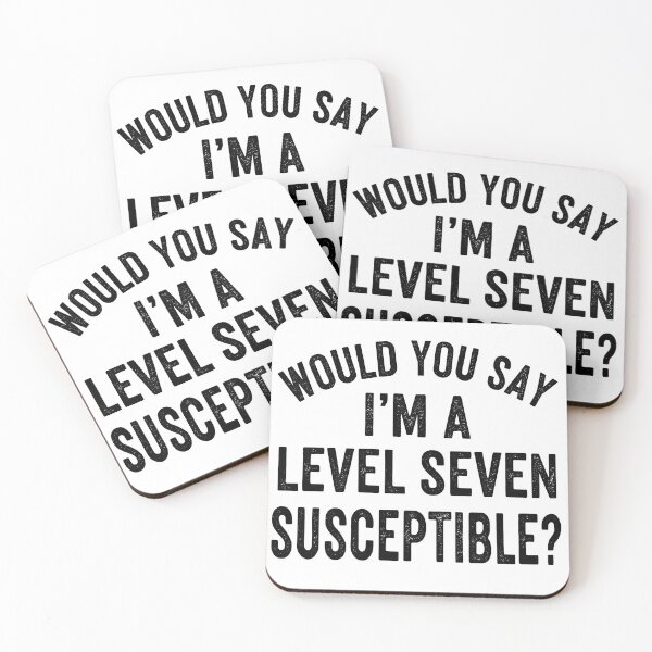 Item preview, Would you say I'm a level seven susceptible? designed and sold by GetContented.