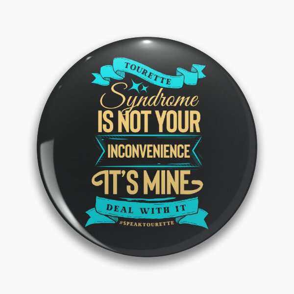 Item preview, Tourette Syndrome Is Not Your Inconvenience It’s Mine Deal With It - Tourettes Awareness ADHD designed and sold by MJDezigns.