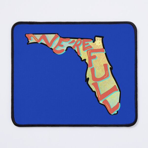 Item preview, We're Full Florida designed and sold by Sparkleweather.