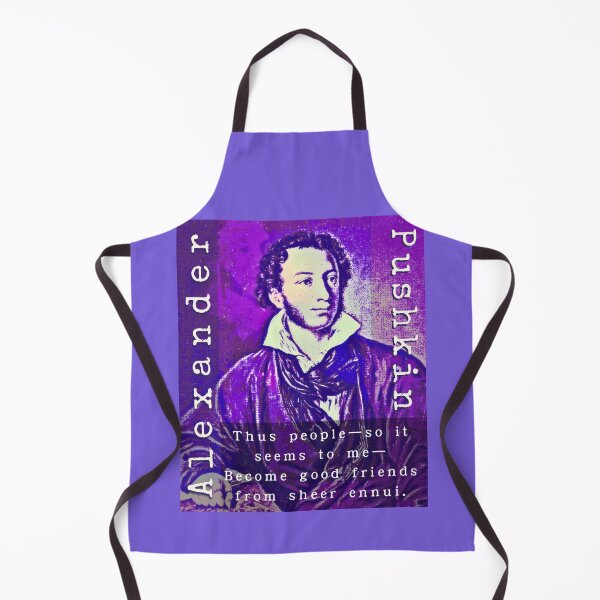 Item preview, Alexander Pushkin quote: Thus people—so it seems to me— Become good friends from sheer ennui. designed and sold by artbleed.