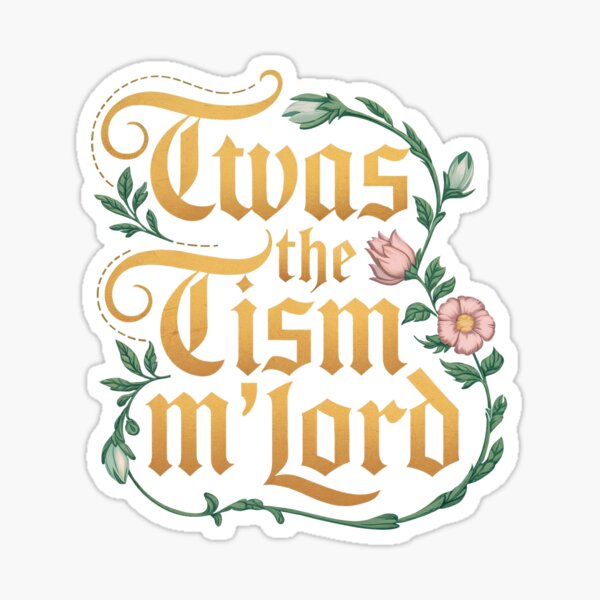Twas the Tism m'Lord Sticker