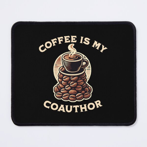 Item preview, Coffee Is My Coauthor | Academic Publishing | Journal Article Writing | Funny Faculty Gift | Funny Professor Gift designed and sold by jadedscientist.