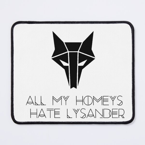 Item preview, All My Homeys Hate Lysander designed and sold by Live, Laugh LARP.