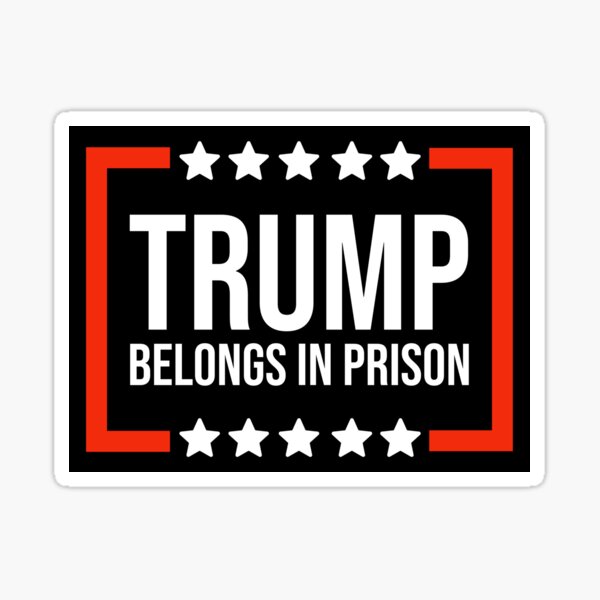 Item preview, Trump belongs in prison  designed and sold by Rachel the Artist .
