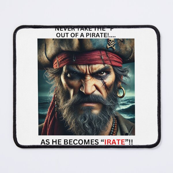 Item preview, NEVER TAKE THE "P" OUT OF A PIRATE! designed and sold by me-me-me74.