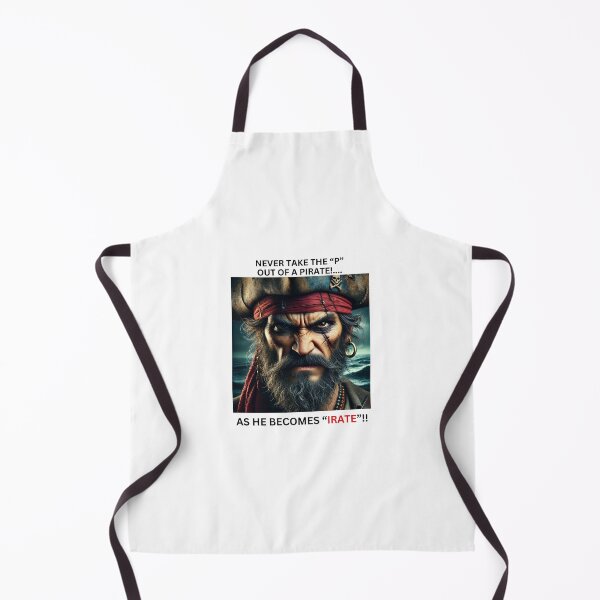 Item preview, NEVER TAKE THE "P" OUT OF A PIRATE! designed and sold by me-me-me74.