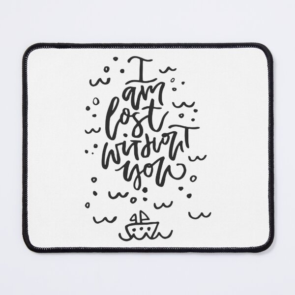 Item preview, I am lost without you designed and sold by FestivityFinds.