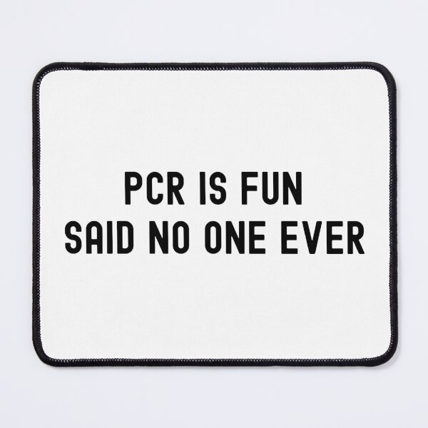 Item preview, PCR Is Fun Said No One Ever | Molecular Biologists | Biochemists | Lab Week | Lab Technicians | Research Scientists designed and sold by jadedscientist.