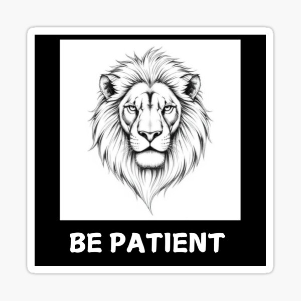 Item preview, Be Patient As A Lion designed and sold by armzysgm.