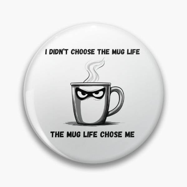 Item preview, The Mug Life Chose Me designed and sold by DandyHandyAU.