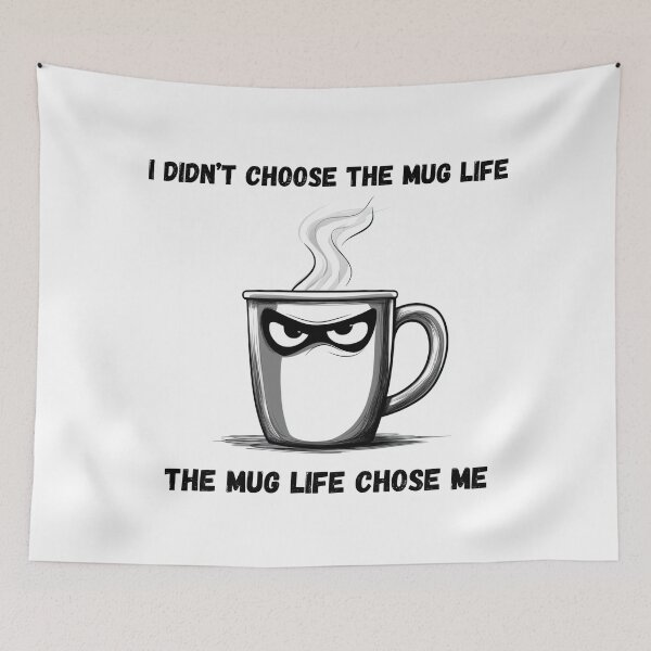 Item preview, The Mug Life Chose Me designed and sold by DandyHandyAU.