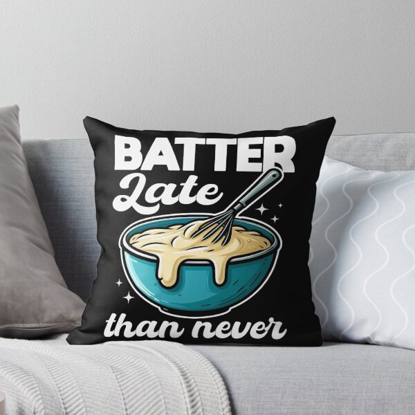 Item preview, BATTER LATE THAN NEVER - BAKING GIFT designed and sold by KEF Custom.