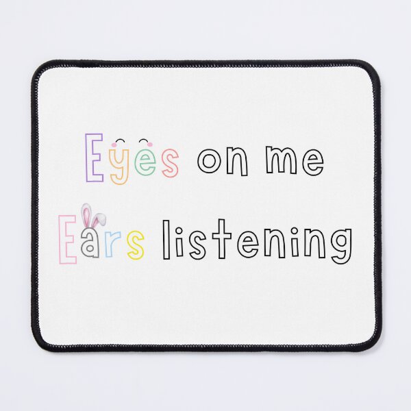 Item preview, Eyes on me, Ears listening, teacher, teachers, teacher phrase designed and sold by toriodesigns.