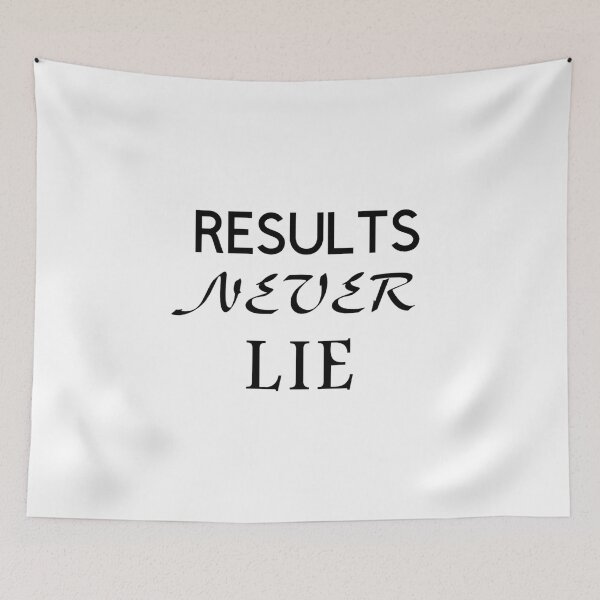 Item preview, Results Never Lie designed and sold by TShirtCrafters.