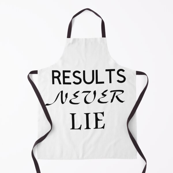 Item preview, Results Never Lie designed and sold by TShirtCrafters.