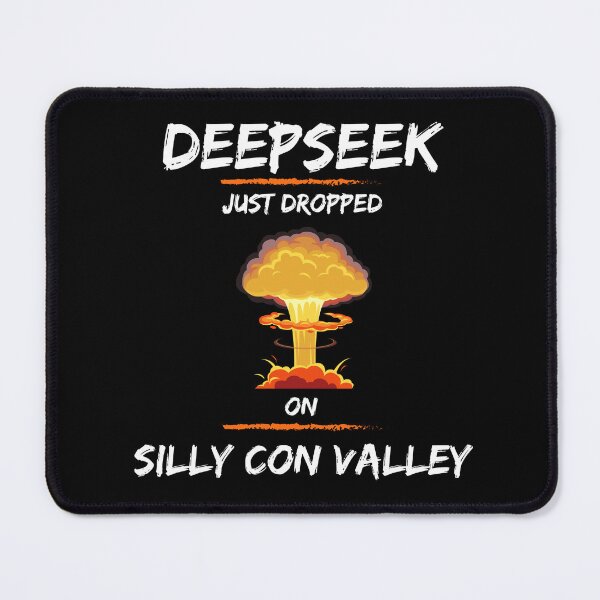 Item preview, DeepSeek Just Dropped Nuke On Silly Con Valley designed and sold by TheFunnyGuyShop.