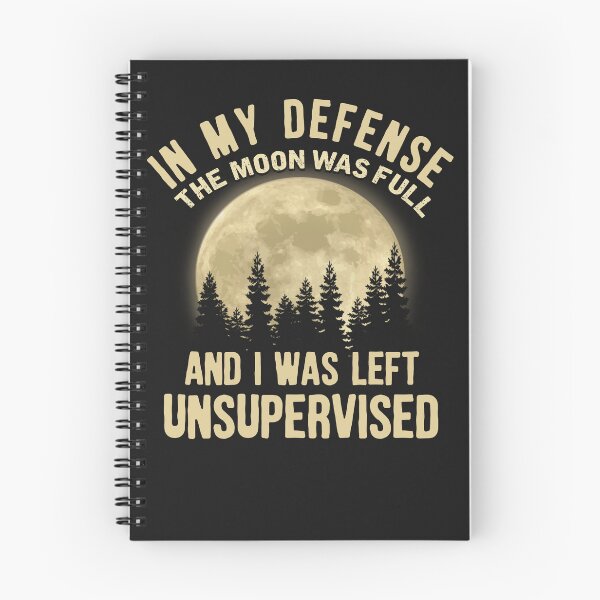 Item preview, In my Defense the moon was full And I was left unsupervised designed and sold by StreetArtPro.