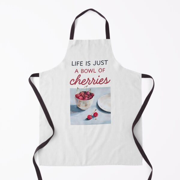 Item preview, Life Is Just A Bowl Of Cherries designed and sold by HowToCanadian.