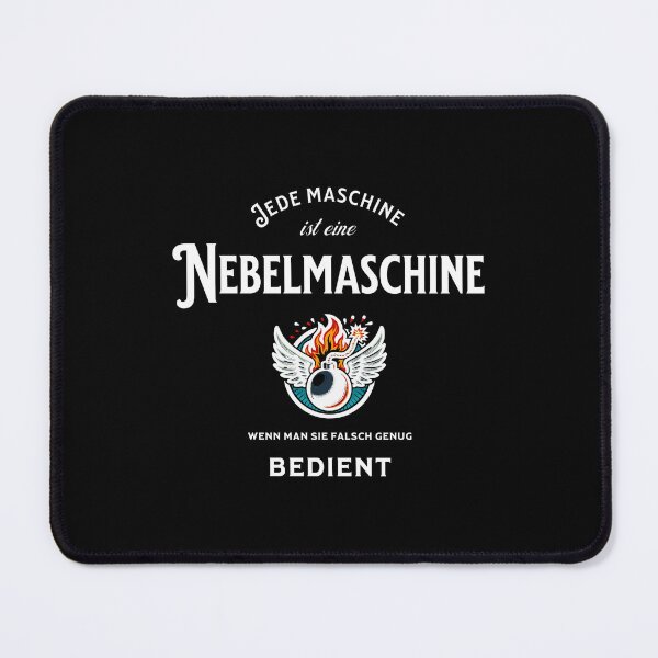 Item preview, Every machine is a fog machine if you operate it wrong enough - funny saying designed and sold by Pflugart.