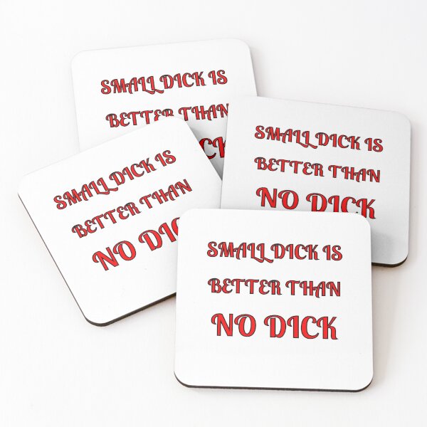 Item preview, Small Dick Is Better Than No Dick designed and sold by Fleetwood1994.