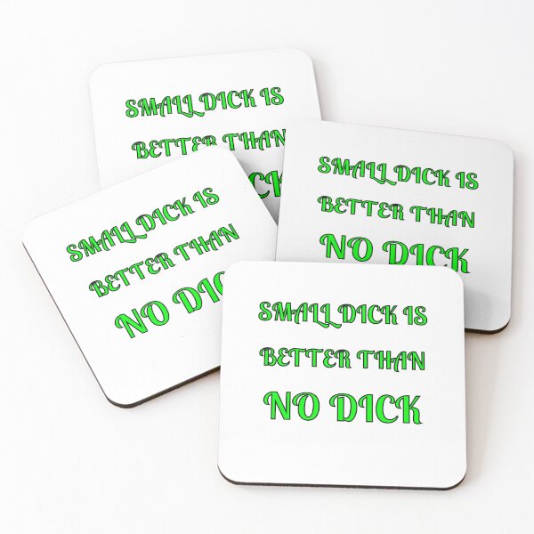 Item preview, Small Dick Is Better Than No Dick designed and sold by Fleetwood1994.