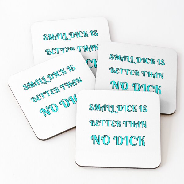 Item preview, Small Dick Is Better Than No Dick designed and sold by Fleetwood1994.