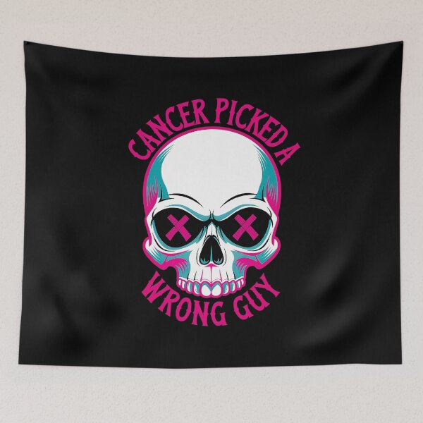Item preview, Cancer Picked the Wrong Guy Bold Skull Graphic designed and sold by Amanda's Factory.