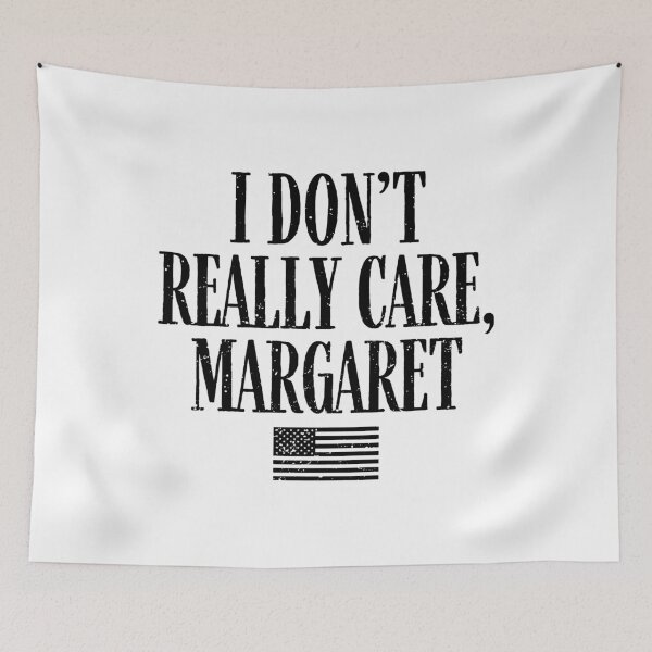 Item preview, I Don't Really Care Margaret Vice President Vance Republican designed and sold by janettavolkme.