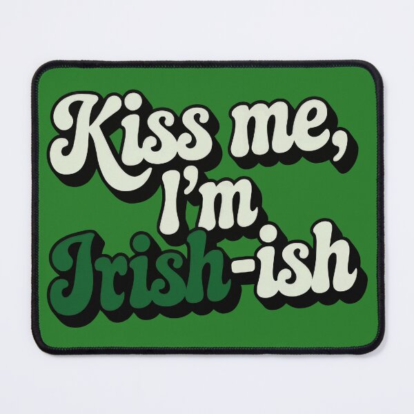 Item preview, Kiss Me I'm Irish-Ish designed and sold by thespecialtyhub.