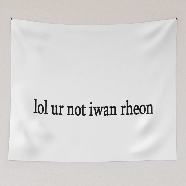 Item preview, lol ur not iwan rheon designed and sold by Sasya.