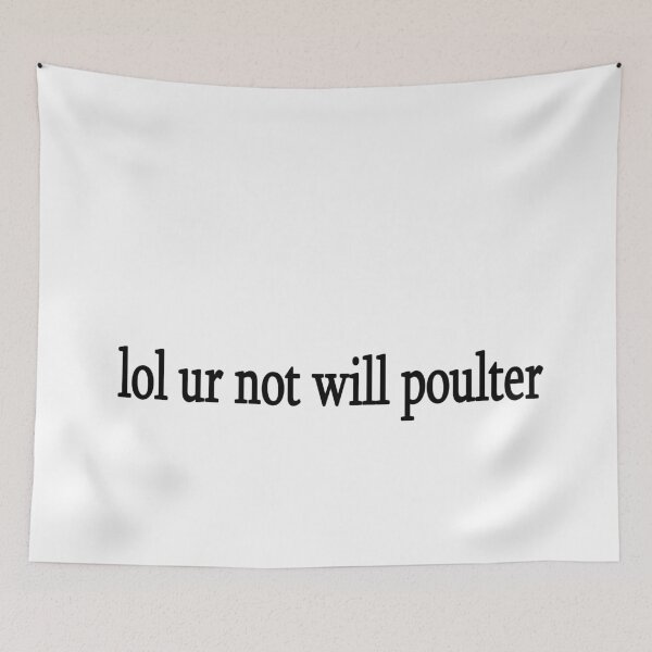 Item preview, lol ur not will poulter designed and sold by Sasya.