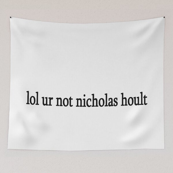 Item preview, lol ur not nicholas hoult designed and sold by Sasya.